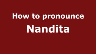 How to pronounce Nandita