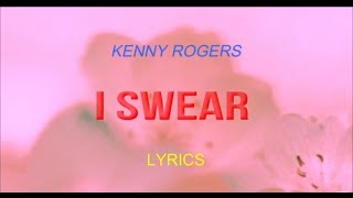 I SWEAR  KENNY ROGERS LYRICS HD