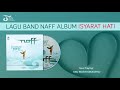 NAFF ISYARAT HATI Album Official Audio