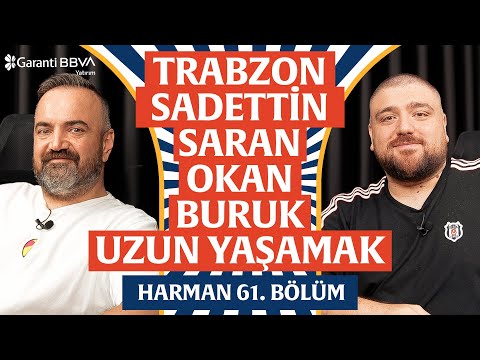 Sadettin Saran, Gram Altın, Avrupa’da Okan Buruk | Harman 61. Bölüm | Erman Yaşar & @HTalksYoutube