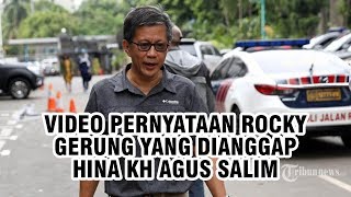 Video Pernyataan Rocky Gerung yang Dianggap Menghina KH Agus Salim