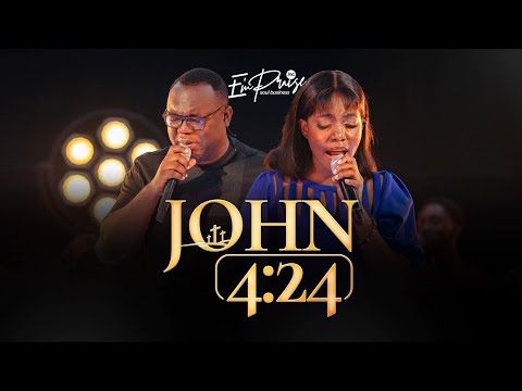 John 4:24 - E'mPraise inc