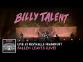 Billy Talent - Fallen Leaves (Live at Festhalle Frankfurt)