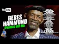 BERES HAMMOND Greatest Hits Mix by Dj Raevas #BERESHAMMOND #LOVERSROCK #REGGAE - Dj Raevas T&R Ent BERES HAMMOND Greatest Hits Mix by Dj Raevas #BERESHAMMOND #LOVERSROCK #REGGAE