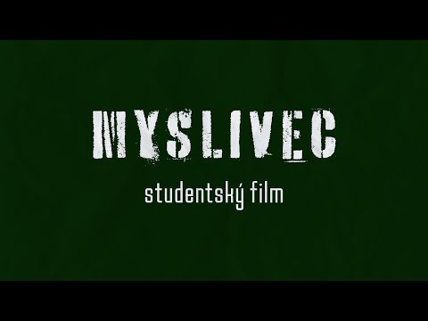 MYSLIVEC | studentský film