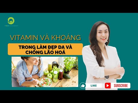 , title : 'Vitamin và khoáng chất trong  Làm đẹp da (tránh lão hoá, mụn, nám, nhăn) - 3-9-2022 - Anna Nguyễn'
