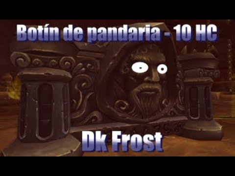 Botín de Pandaria 10HC - DK Frost