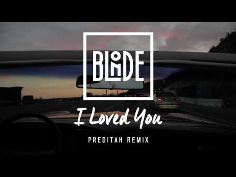 Blonde - I Loved You (feat. Melissa Steel) [Preditah Remix]