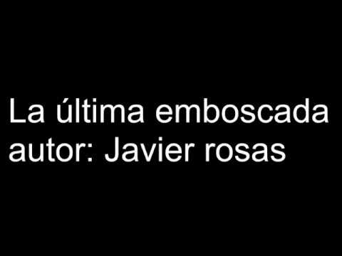 La última emboscada (letra/Javier rosas)