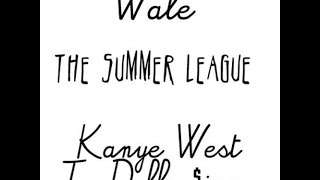 Wale - The Summer League (CDQ) Feat. Kanye West &amp; Ty Dolla $ign
