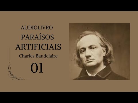 Paraísos artificiais, Charles Baudelaire (parte 01) - audiolivro voz humana