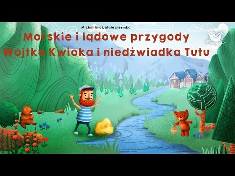 MORSKIE I LĄDOWE PRZYGODY WOJTKA KWIOKA I NIEDŹWIADKA TUTU cała bajka Bajkowisko - bajki dla dzieci