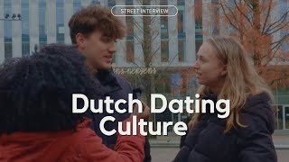 Holland Explores: Dating In The Netherlands | Dutch Street Interview #amsterdam 