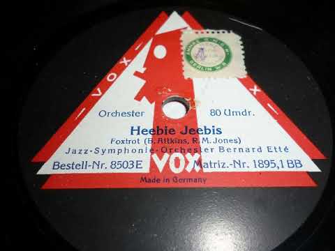 Jazz Symphonie Orchester Bernard Etté, Heebie Jeebies, Foxtrot, Berlin, 1927