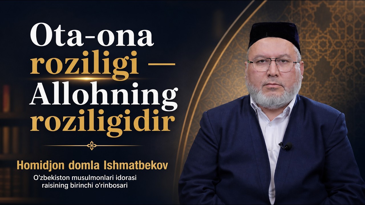 JONLI: Juma ma'ruzasi Ota-ona roziligi — Allohning roziligidir 03.07.2026