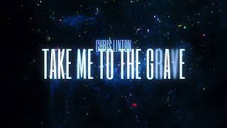 Chris Linton - Take Me To The Grave (Official Music Video)