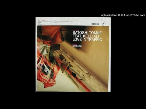 A - Satoshi Tomiie - Love In Traffic (Satoshi Tomiie Dark-Path Remix)