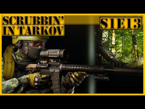 Scrubbing In Tarkov - S1E13 - Where Them Screwdrivers At???