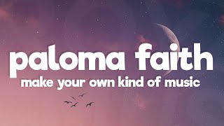 Paloma Faith - Make Your Own Kind of Music (Lyrics)