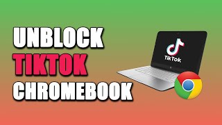 How To Unblock Tiktok On School Chromebook (EASY!)