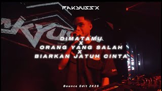 Download lagu DIMATAMU X ORANG YANG SALAH X BIARKAN JATUH CINTA 2K25 [BOUNCE] PAKYUSS'X mp3