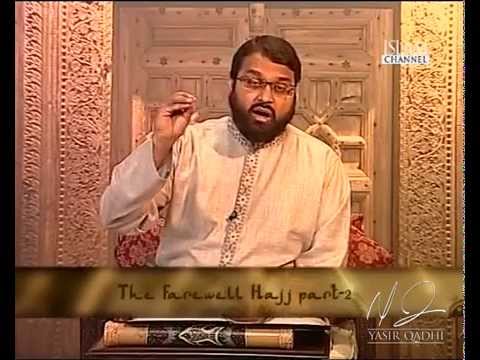 The Farewell Hajj 2 - Stories from the Seerah Lessons & Morals ~ Dr. Yasir Qadhi