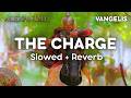 Vangelis - The Charge [Slowed + Reverb]