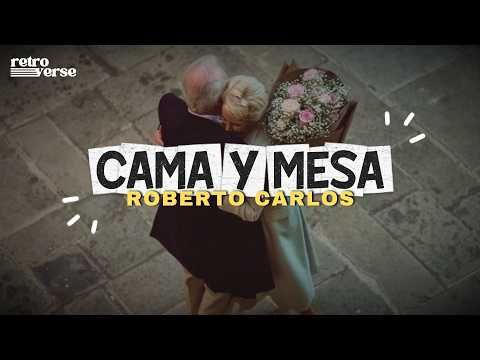 Roberto Carlos — Cama Y Mesa (Letra/Lyrics)