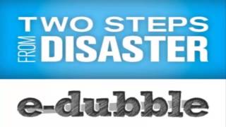 E-Dubble - Two Steps From Disaster (Goat Edition)