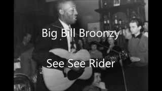 Big Bill Broonzy -- See See Rider