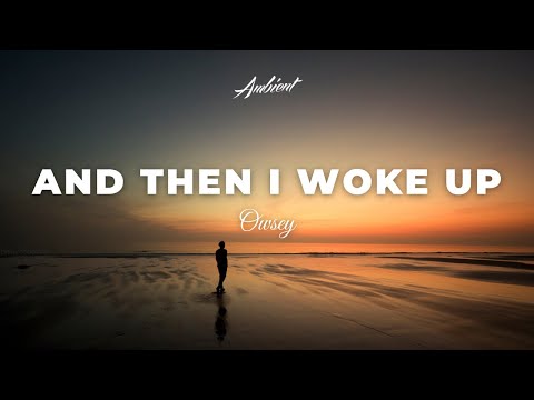 Owsey - And Then I Woke Up