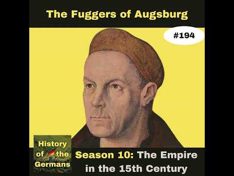 Ep. 194 – The Fuggers of Augsburg