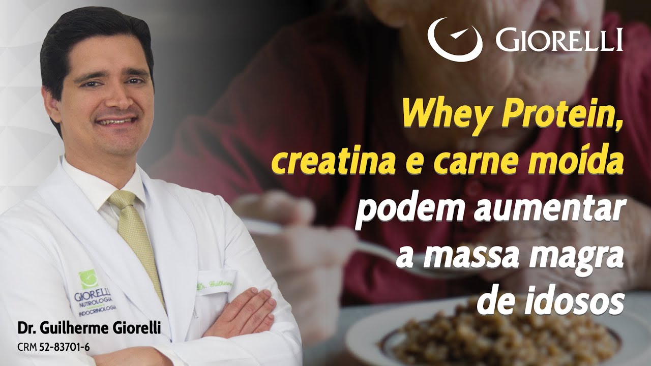 Whey Protein, creatina e carne moída podem aumentar a massa magra de idosos