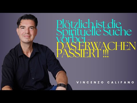 Plötzlich ist die Spirituelle Suche vorbei - DAS ERWACHEN PASSIERT !!!