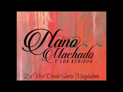 Nano Machado y Los Keridos-El Mochomo(En Vivo)