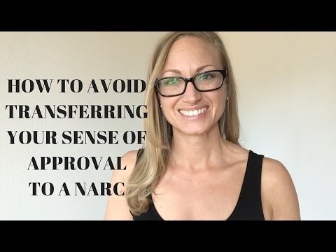 How to Avoid Transferring Your Approval to a Narcissist