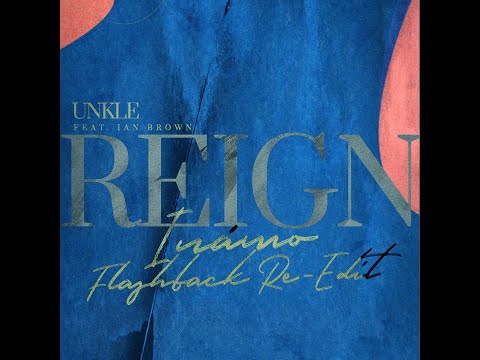 UNKLE - Reign (Inámo Flashback Re-Edit)