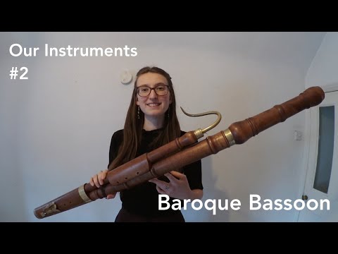 Our Instruments #1 - Baroque Bassoon