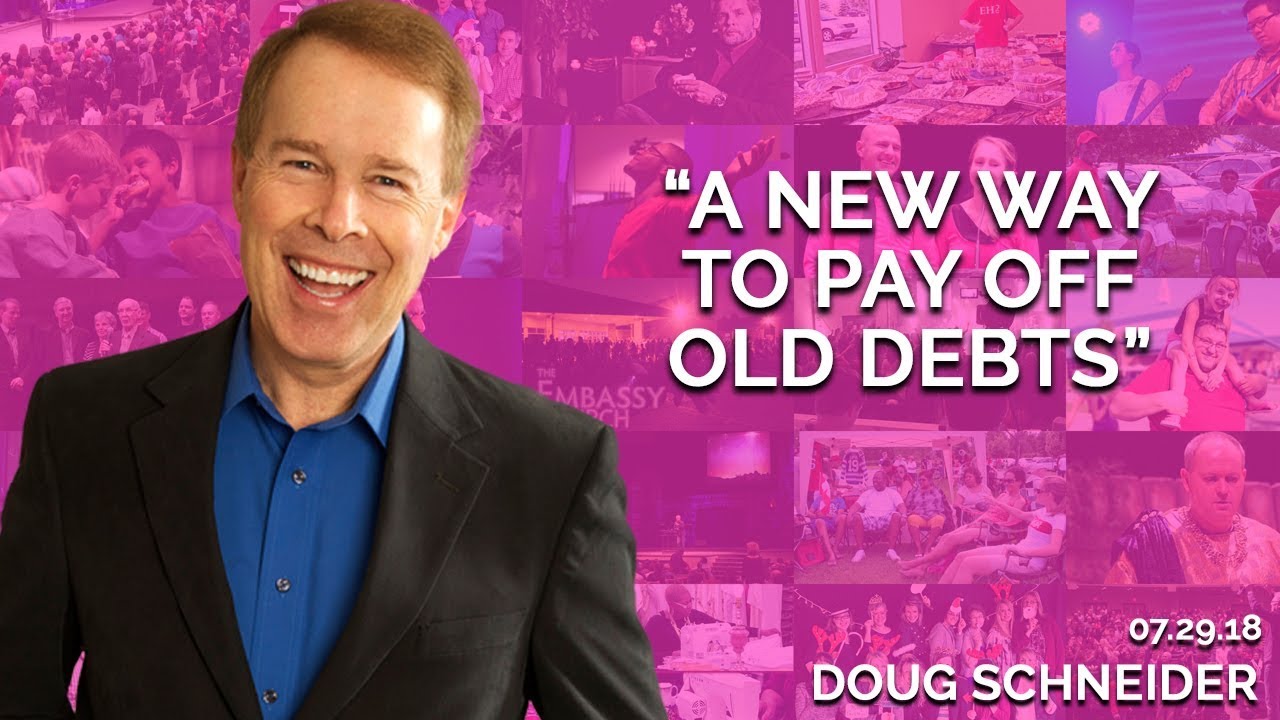 A New Way to Pay Off Old Debts | July 29th 2018 (Doug Schneider)