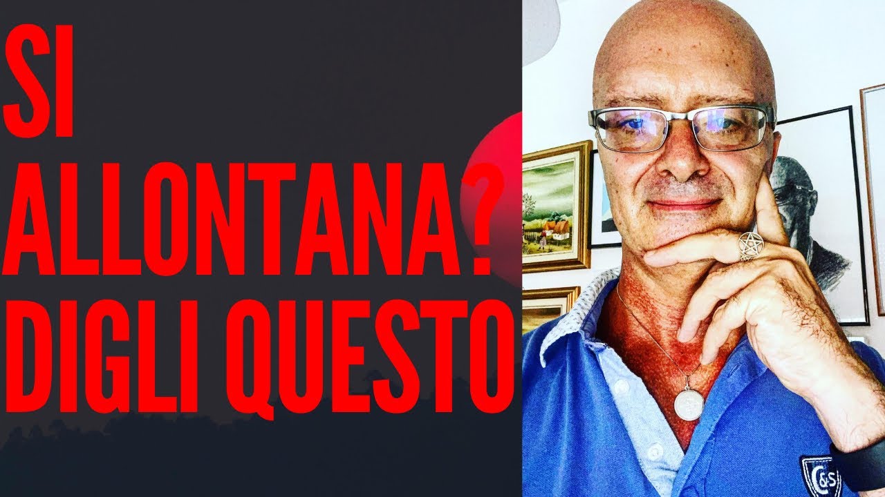 Si Allontana da Te Digli Questo e tornerà con al coda in mezzo alle gambe