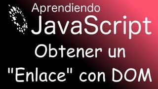 Tutorial javascript  - como obtener un enlace(link) con DOM