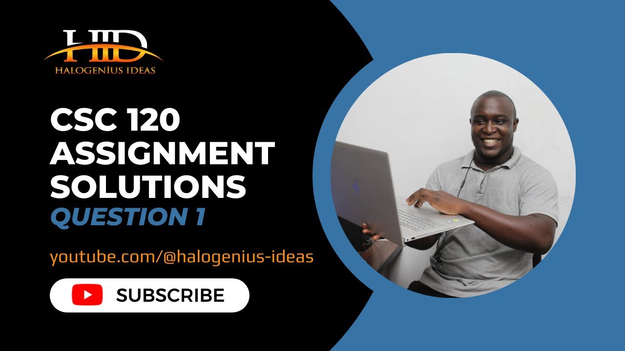 CSC120 Assignment Solutions - Question One (2022/2023 Section)