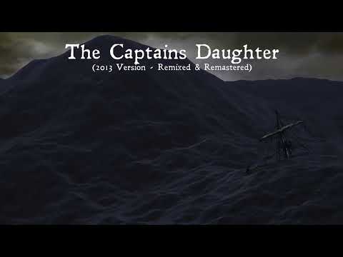 Video thumbnail for The Captain’s Daughter (Remixed)
