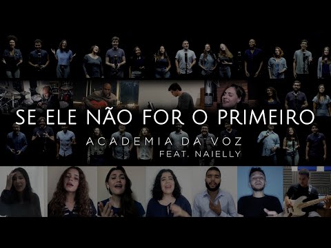 Academia da Voz | Coral Virtual | Se Ele Não For o Primeiro (feat. Naielly)