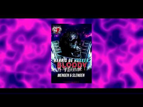 Harris DE Hakker ft BLOODY NIKNAK Slengen en Mengen