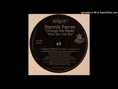 Dennis Ferrer | How Do I Let Go (Charles Webster's Ruff Mix)