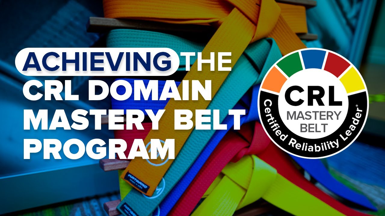 Certified Reliability Leader® Domain Mastery Belt Program Explained
