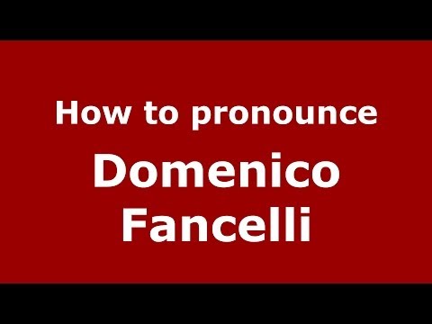 How to pronounce Domenico Fancelli