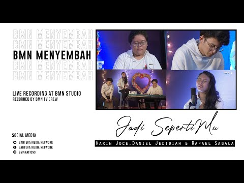 #BMNMenyembah Cover Jadi SepertiMu with Karin Joce, Daniel Jedidiah, Rafael Sagala.