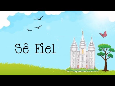 Sê Fiel- Hino Primária